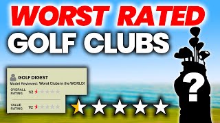 WORST RATED GOLF CLUBS EVER MADE  DRIVER IRONS PUTTER.