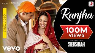 Ranjha - Lyric Video-Shershaah-Sidharth-Kiara-B Praak-Jasleen Royal-Anvita Dutt