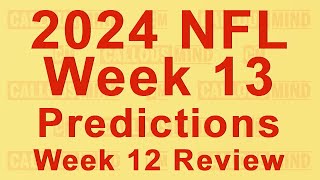 2024 National Football League Week 13 Predictions | Week 12 Review | Standings Review