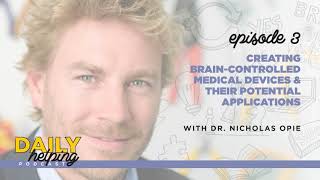 Ep. 3: Creating Brain-Controlled Medical Devices & Their Potential Applications | with Dr....