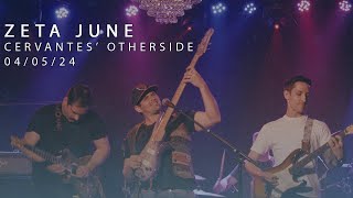 Zeta June - Full Set :: Cervantes' Otherside - 04/05/24