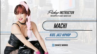 【DANCEWORKS】𝙿𝚒𝚌𝚔𝚞𝚙 𝙸𝚗𝚜𝚝𝚛𝚞𝚌𝚝𝚘𝚛﻿ : MACHI