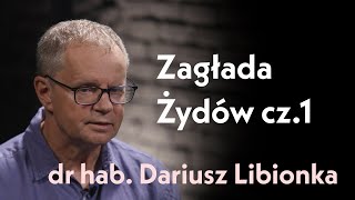 Zagłada Żydów na ziemiach polskich cz.1. Rozmowa z dr hab. Dariuszem Libionką.