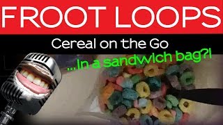 Silly Cereal Life Hacks: Froot Loops Cereal on The Go -- in a Sandwich Bag?! | The Mouth Episode