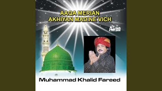 Aaqa Merian Akhiyan Madine Vich