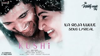 Na Roja Nuvve Song Lyrics  | Kushi | Vijay Deverakonda | Samantha Ruth Prabhu | Hesham Abdul Wahab |