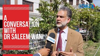 A Conversation with Dr Saleem Wani