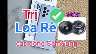 Loa Rè trên các dòng Samsung A51, A12, A50, A30..v.v..Khắc phục 100% THÀNH CÔNG.