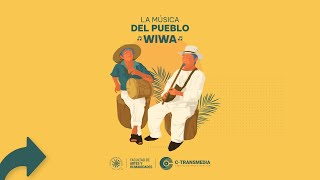 La Música del Pueblo Wiwa I Resignificando los valores de la cultura musical indígena