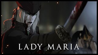 La Storia di Lady Maria ► Bloodborne Lore