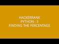 HACKERRANK(PYTHON 3)|FINDING THE PERCENTAGE