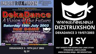 Dizstruxshon 19th July 2003 DekaDance 3 Dj Sy with download happy hardcore bouncy techno rave music