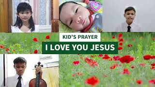 KID'S PRAYER (I LOVE YOU JESUS)