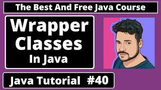 Java Tutorial: Wrapper classes in Java | part 40