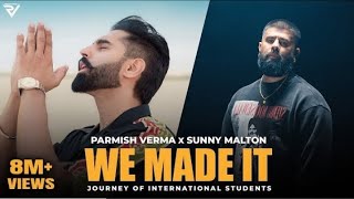 We Made It (Official Video): Parmish Verma X Sunny Malton | Parteik | Parmish Verma Films