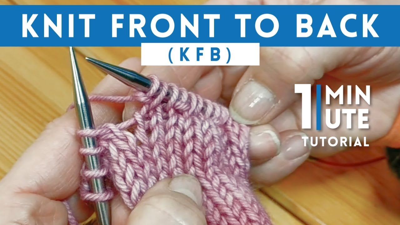 Knit Front To Back (KFB) - Quick 1 Minute Knitting Tutorial - YouTube