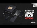 Samsung W25 Official - The Next Big Thing? First Look, Specs, Price