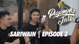 SARIWAIN | Payaman Talks | EPISODE 3 (Full Video)