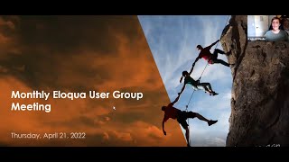 Oracle Eloqua User Group (Virtual) - April 2022