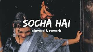 Socha Hai ( slowed & reverb) lofi song 😴