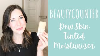 How to Best Apply Beautycounter Dew Skin Tinted Moisturizer | First Look at Updated Packaging | 2022