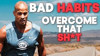 OVERCOME BAD HABITS - David Goggins Motivation - Motivational Video