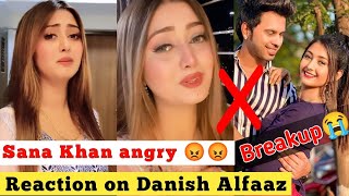 sana khan angry 😡 reply to danish alfaaz | sana khan breakup 💔 | sana & danish breakup reason video