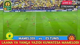 🔴(LIVE)Mamelodi Sundowns vs Es Tunis Caf Champion league Live|Loftus stadium S.A