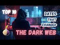 TOP 10 DATES That Made The DARK WEB What It Is TODAY