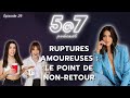 Les ruptures amoureuses : le point de non-retour (avec Trudy Simoneau) - 5@7 #29