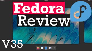 Fedora 35 Linux Review - NEW UPDATES and Apps! with GNOME 41 as Default Desktop