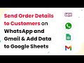 Send WooCommerce Order Details to Customers on WhatsApp and Gmail & Add Data to Google Sheets