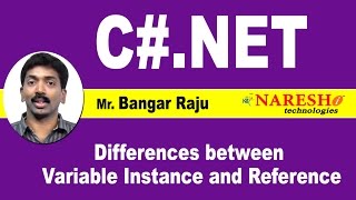 Differences between Variable Instance and Reference | C#.NET Tutorial | Mr. Bangar Raju