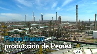 Cae producción por paros en las seis refinerías de Pemex