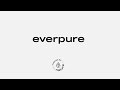 introducing the new everpure✨