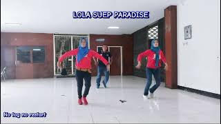 Lola Suep Paradise/32count, 4wall,beginner,NTNR,/Choreo by:  Suroto,Chandra & Ussy (all INA)