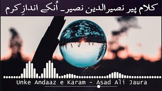 Unke Andaz e karam | kalam Peer Nasiruddin | Asad Ali Jaura | NFAK