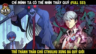 Xuyên Không Đến Quỷ Giới Trở Thành Thần Chủ Cthulhu Full 1-100 | Sắn Review - Reivew Truyện Tranh