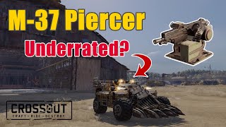 Crossout - M-37 Piercer - The most underrated Rapid-Fire Machine Gun