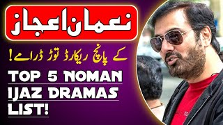 Noman Ijaz Ka 5 Top Dramas jis Ma Us Nay Record Banaye | 2022