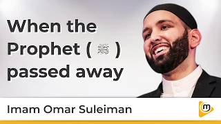 When the Prophet passed away - Omar Suleiman