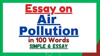 Essay on Air Pollution in 100 Words |Short Small Essay Paragraph Writing on Air Pollution in English