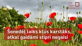 Šonedēļ laiks kļūs karstāks, atkal gaidāmi stipri negaisi