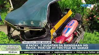 4 patay, 7 sugatan sa banggaan ng truck, pick-up at tricycle sa Samar