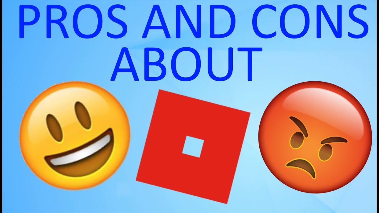 Roblox Pros And Cons In My Opinion Youtube