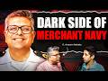 The DARK Reality of Merchant Navy: Unemployment, Scams & Myths EXPOSED!