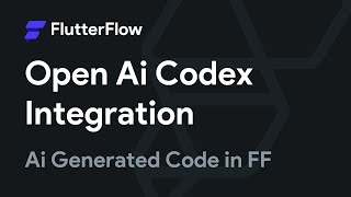 FlutterFlow - OpenAI Codex Integration