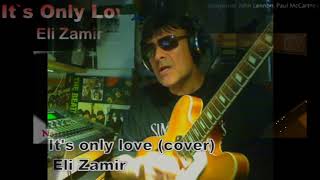 It's Only Love (cover) Eli Zamir/אלי זמיר