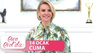 Esra Erol'da 14 Ocak Cuma | Tek Parça