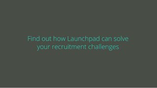 LaunchPad - Video interviewing, assessment and recruitment technology